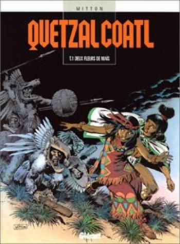 Couverture de l'album Quetzalcoatl - 1. Deux fleurs de maïs
