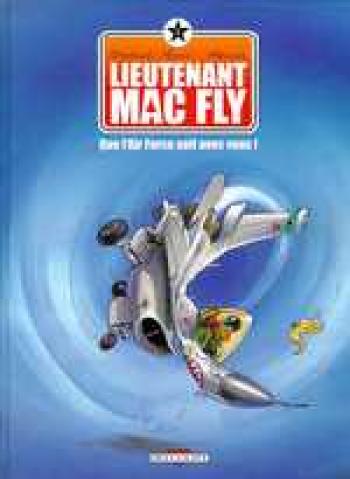 Couverture de l'album Lieutenant Mac Fly - 1. Que l'Air Force soit avec vous
