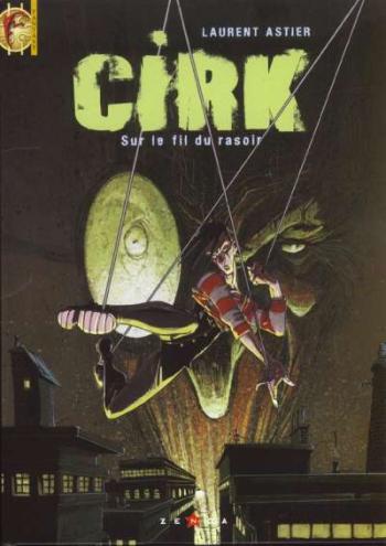 Couverture de l'album Cirk - 1. Sur le fil du rasoir