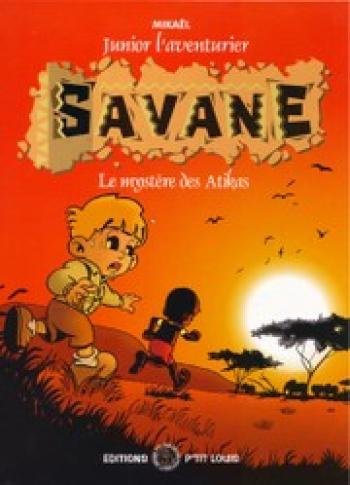 Couverture de l'album Junior l'aventurier - 1. Savane - Le mystère des Atikas