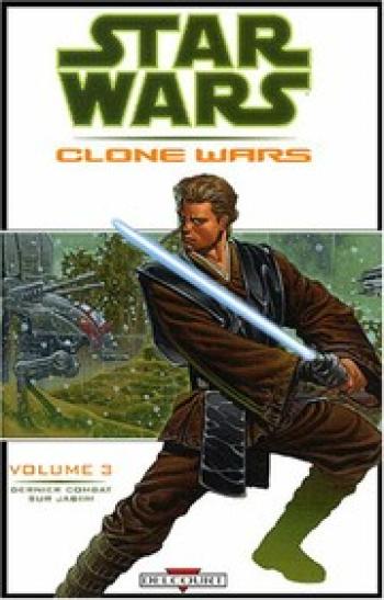 Couverture de l'album Star Wars - Clone Wars - 3. Dernier Combat sur Jabiim