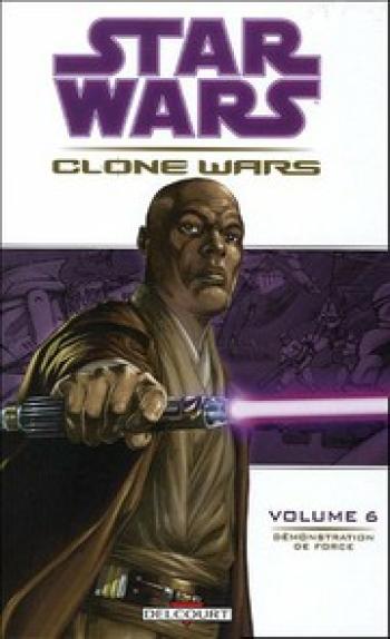 Couverture de l'album Star Wars - Clone Wars - 6. Démonstration de force