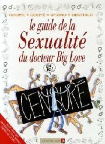 Couverture de l'album Les Guides en BD - 30. Le guide de la sexualité du docteur Big Love