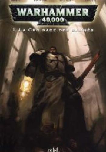 Couverture de l'album Warhammer 40.000 - 1. La croisade des damnés