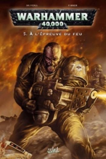 Couverture de l'album Warhammer 40.000 - 5. A l'épreuve du feu