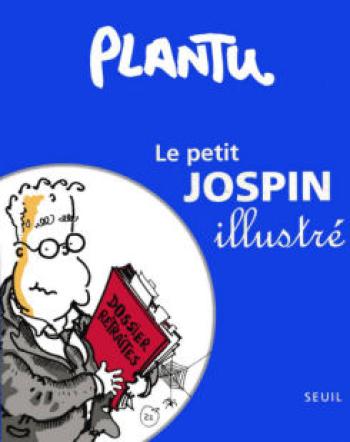 Couverture de l'album Plantu - Recueils - 35. Le petit Jospin illustré