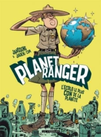 Couverture de l'album Planet ranger - 1. L'écolo le plus con de la planète