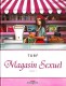 Magasin sexuel : 1. Tome 1