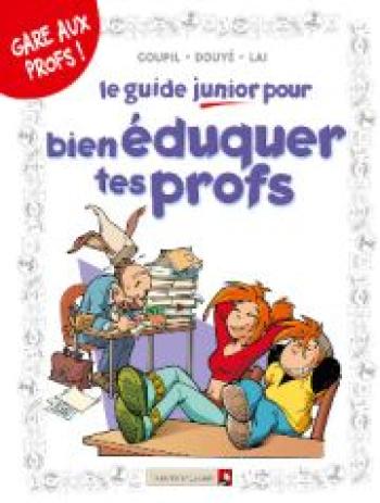 Couverture de l'album Les Guides junior - 10. Le Guide junior pour bien éduquer tes profs