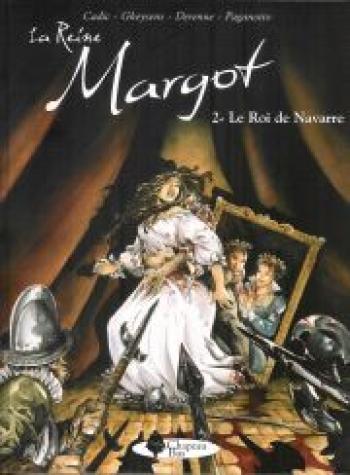 Couverture de l'album La Reine Margot - 2. Le Roi de Navarre