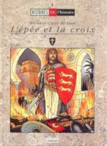 Couverture de l'album Histoires de l'Histoire - 8. Richard Coeur de Lion - L'épée et la croix