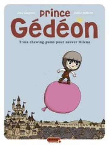 Couverture de l'album Prince Gédéon - 1. Trois chewing-gums pour sauver Milena