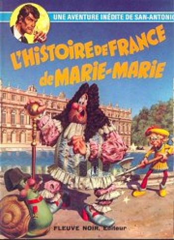 Couverture de l'album Les Aventures du commissaire San-Antonio - 6. L'histoire de France de Marie-Marie