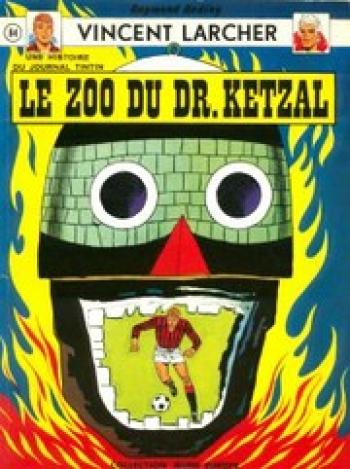 Couverture de l'album Vincent Larcher - 5. Le zoo du docteur Ketzal