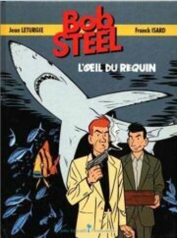 Couverture de l'album Bob Steel - 1. L'oeil Du Requin