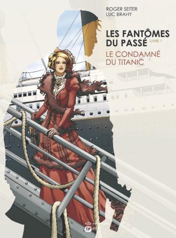Couverture de l'album Les Fantômes du passé - 1. Le Condamné du Titanic
