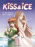 Kiss & Ice 2. Des fissures dans la glace