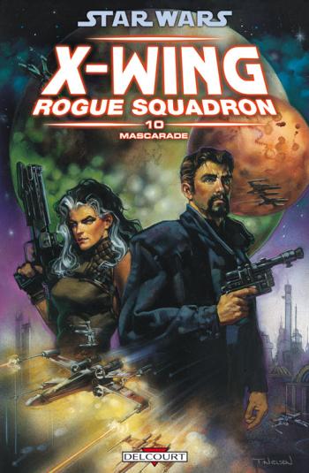 Couverture de l'album Star Wars - X-Wing Rogue Squadron - 10. Mascarade