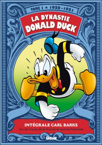 Couverture de l'album La Dynastie Donald Duck - Intégrale Carl Barks - 1. 1950-1951 - Sur les traces de la licorne et autres histoires