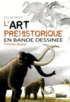 L'Art préhistorique en BD 1. Première Époque