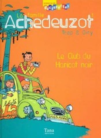Couverture de l'album La Famille Achedeuzot - 1. Le club du haricot noir