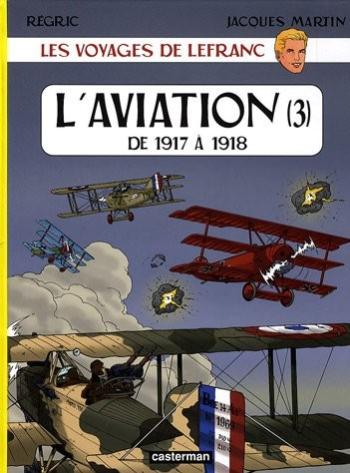 Couverture de l'album Les Voyages de Lefranc - 3. L'Aviation (3) - De 1917 à 1918