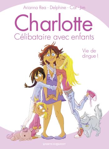 Couverture de l'album Charlotte, célibataire avec enfants - 1. Vie de dingue !