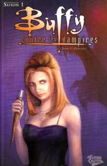 Couverture de l'album Buffy contre les vampires (Saisons 1 à 4) - 1. Saison 1 - Les Origines