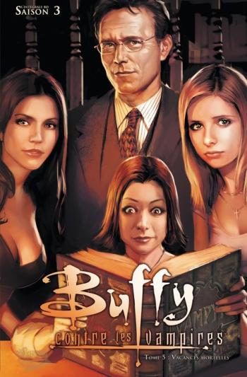 Couverture de l'album Buffy contre les vampires (Saisons 1 à 4) - 5. Saison 3 - Vacances mortelles