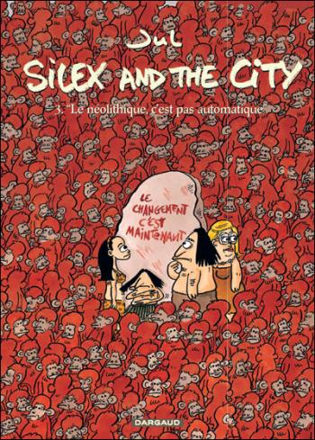 Couverture de l'album Silex and the city - 3. Le néolithique, c'est pas automatique
