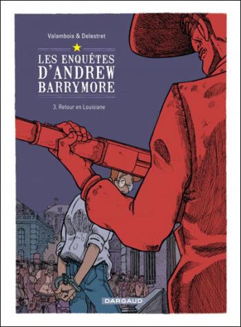 Couverture de l'album Les enquêtes d'Andrew Barrymore - 3. Retour en Louisiane