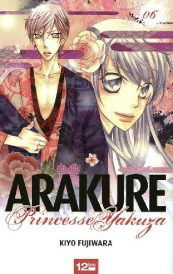 Couverture de l'album Arakure princesse Yakuza - 6. Tome 6