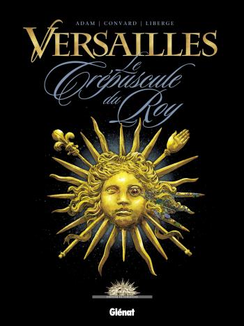 Couverture de l'album Versailles - 1. Le crépuscule du Roy