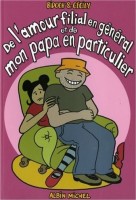 De l'amour filial en général et de mon papa en particulier (One-shot)