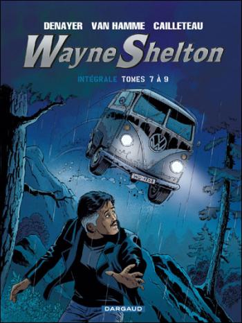 Couverture de l'album Wayne Shelton - INT. Wayne Shelton (intégrale) - Tomes 7 à 9