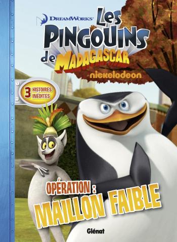 Couverture de l'album Les Pingouins de Madagascar - 4. Opération : Maillon faible