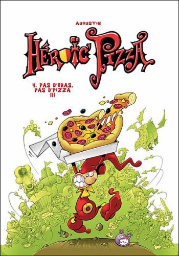 Couverture de l'album Heroic Pizza - 4. Pas d'bras, pas d'pizza !!!