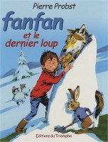 Les aventures de Fanfan 3. Fanfan et le dernier loup