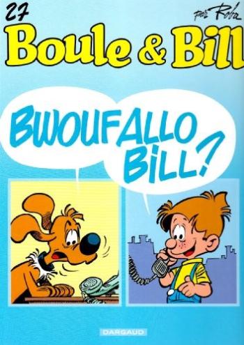 Couverture de l'album Boule & Bill (dès 2000) - 27. Bwouf Allo Bill ?