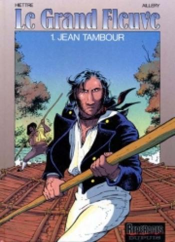 Couverture de l'album Le Grand Fleuve - 1. Jean Tambour