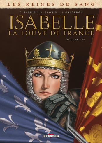 Couverture de l'album Les Reines de sang - Isabelle de France, la louve de France - 1. Tome 1