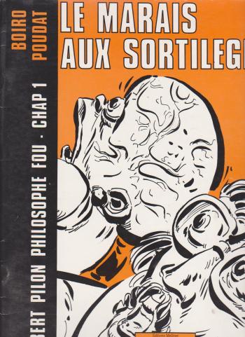 Couverture de l'album Albert Pilon philosophe fou - 1. Le marais aux sortilèges