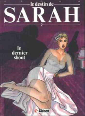 Couverture de l'album Le Destin de Sarah - 2. Le Dernier Shoot