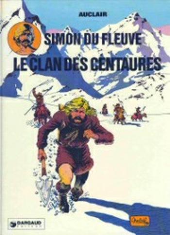Couverture de l'album Simon du fleuve - 1. Le clan des Centaures