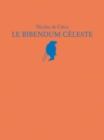 Couverture de l'album Le Bibendum céleste - INT. Le bibendum céleste, Intégrale tomes 1 à 3