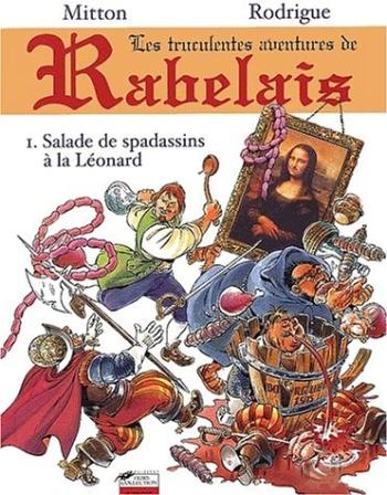 Couverture de l'album Les Truculentes Aventures de Rabelais - 1. Salade de spadassins à la Léonard