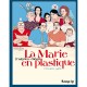 La Marie en plastique : 1. Première partie