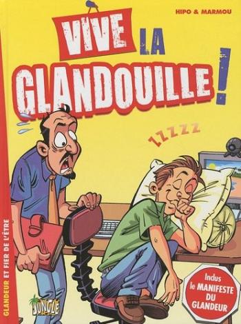 Couverture de l'album Vive la glandouille ! - 1. Glandeur et fier de l'être