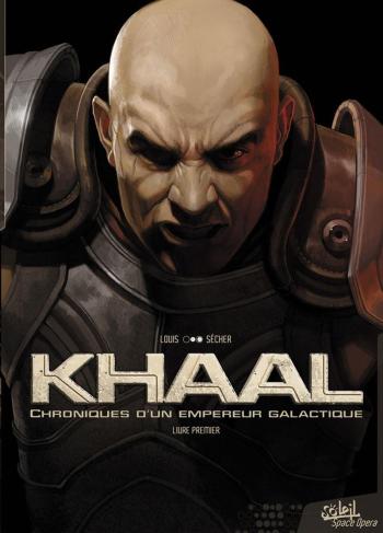 Couverture de l'album Khaal, Chroniques d'un empereur galactique - 1. Livre premier