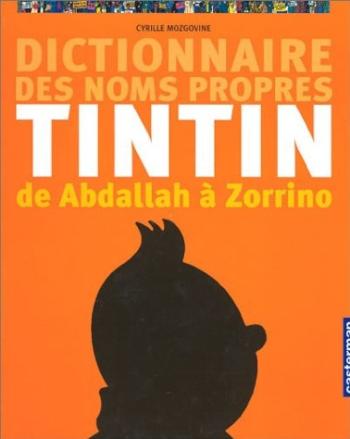 Couverture de l'album Tintin (Divers et HS) - HS. Dictionnaire des noms propres Tintin de Abdallah à Zorrino